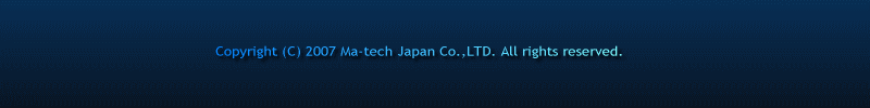 Copyright (C) 2007 Ma-tech Japan Co.,LTD. All rights reserved.
